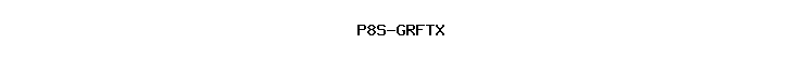 P8S-GRFTX