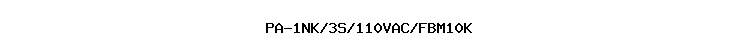 PA-1NK/3S/110VAC/FBM10K