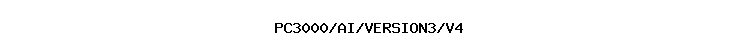 PC3000/AI/VERSION3/V4