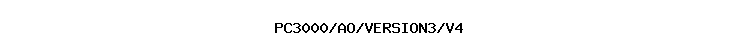 PC3000/AO/VERSION3/V4