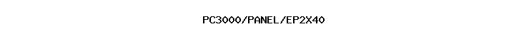 PC3000/PANEL/EP2X40
