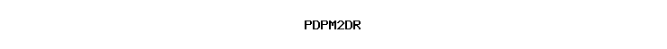 PDPM2DR