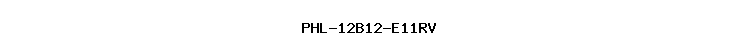 PHL-12B12-E11RV