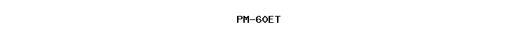 PM-60ET