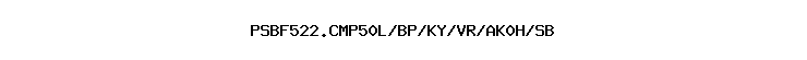 PSBF522.CMP50L/BP/KY/VR/AK0H/SB