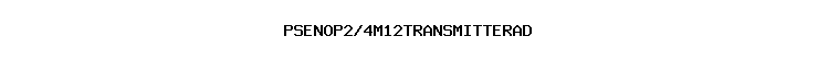 PSENOP2/4M12TRANSMITTERAD