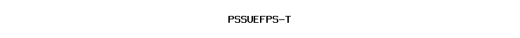 PSSUEFPS-T