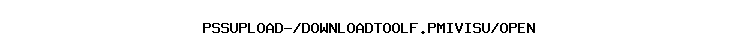 PSSUPLOAD-/DOWNLOADTOOLF.PMIVISU/OPEN