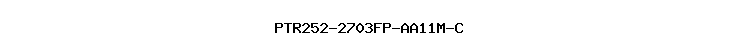 PTR252-2703FP-AA11M-C
