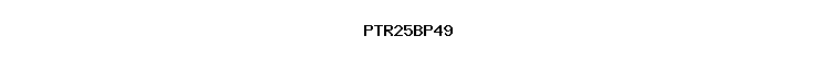 PTR25BP49