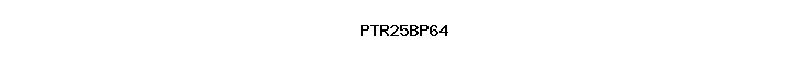 PTR25BP64
