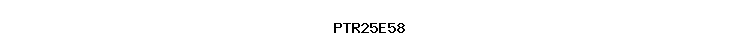 PTR25E58