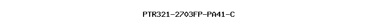 PTR321-2703FP-PA41-C
