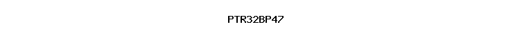 PTR32BP47