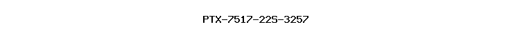 PTX-7517-22S-3257