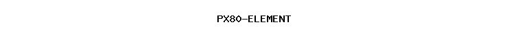 PX80-ELEMENT