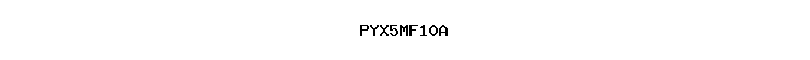 PYX5MF10A