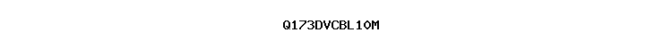 Q173DVCBL10M