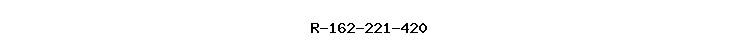 R-162-221-420