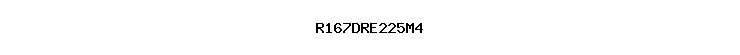 R167DRE225M4