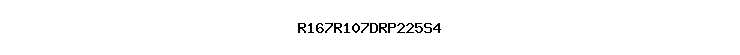 R167R107DRP225S4