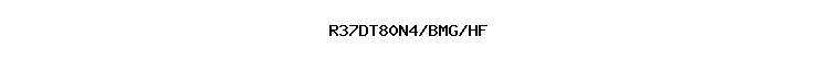 R37DT80N4/BMG/HF