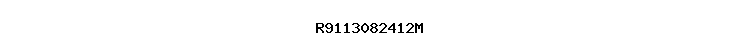 R9113082412M