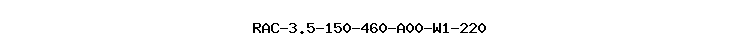 RAC-3.5-150-460-A00-W1-220