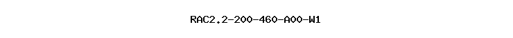 RAC2.2-200-460-A00-W1