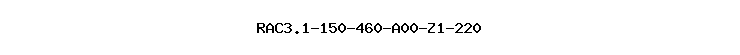 RAC3.1-150-460-A00-Z1-220