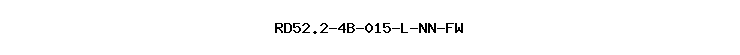 RD52.2-4B-015-L-NN-FW