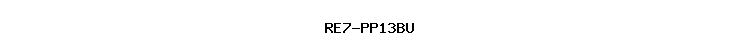 RE7-PP13BU
