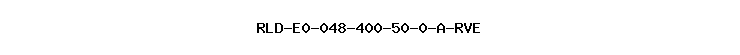 RLD-E0-048-400-50-0-A-RVE