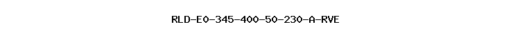 RLD-E0-345-400-50-230-A-RVE