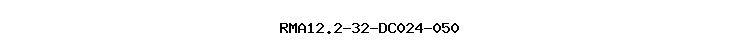 RMA12.2-32-DC024-050