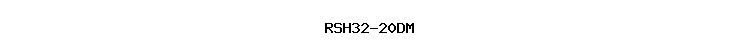 RSH32-20DM