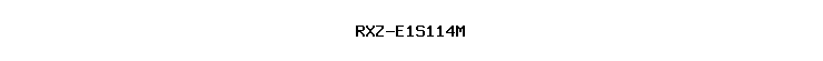 RXZ-E1S114M