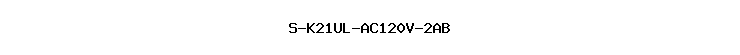 S-K21UL-AC120V-2AB