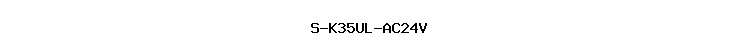 S-K35UL-AC24V