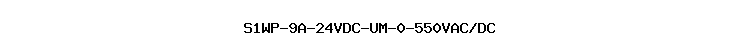 S1WP-9A-24VDC-UM-0-550VAC/DC