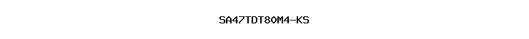 SA47TDT80M4-KS