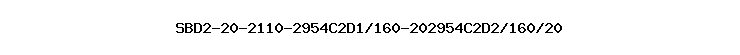 SBD2-20-2110-2954C2D1/160-202954C2D2/160/20