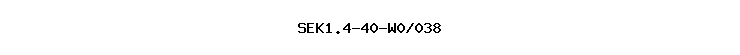 SEK1.4-40-W0/038