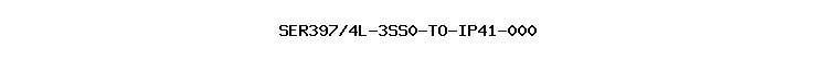 SER397/4L-3SS0-TO-IP41-000