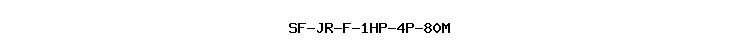 SF-JR-F-1HP-4P-80M