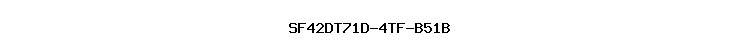 SF42DT71D-4TF-B51B