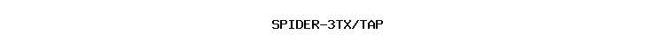 SPIDER-3TX/TAP