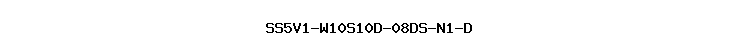 SS5V1-W10S10D-08DS-N1-D