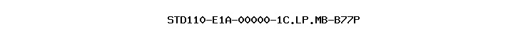 STD110-E1A-00000-1C.LP.MB-B77P
