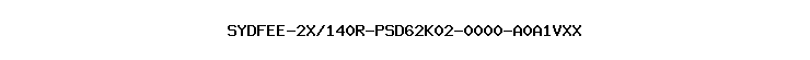 SYDFEE-2X/140R-PSD62K02-0000-A0A1VXX